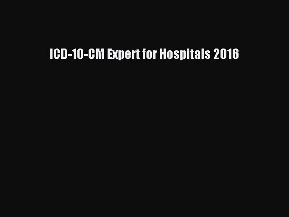 Download ICD-10-CM Expert for Hospitals 2016 PDF Online