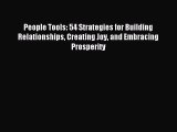 Read People Tools: 54 Strategies for Building Relationships Creating Joy and Embracing Prosperity