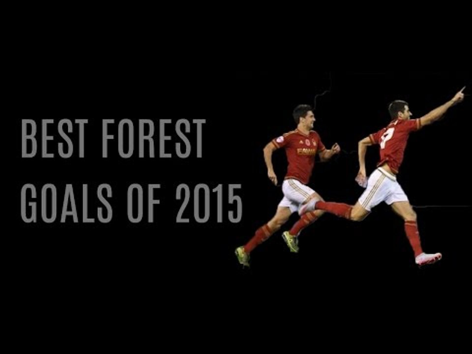 Best Nottingham Forest Goals Of 2015