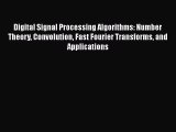 Read Digital Signal Processing Algorithms: Number Theory Convolution Fast Fourier Transforms