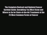 Read The Complete Revised and Updated Cancer Survival Guide: Everything You Must Know and Where