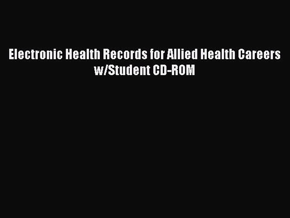 Read Electronic Health Records for Allied Health Careers w/Student CD-ROM Ebook Free