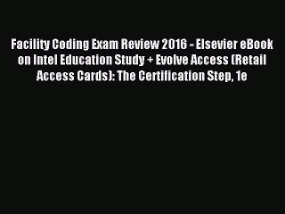 Read Facility Coding Exam Review 2016 - Elsevier eBook on Intel Education Study + Evolve Access