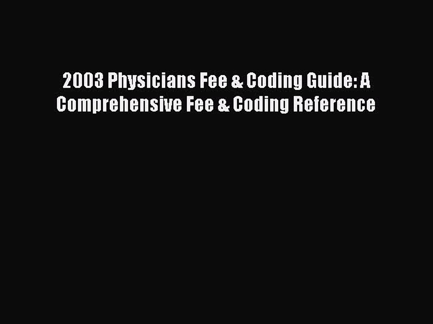 ⁣Download 2003 Physicians Fee & Coding Guide: A Comprehensive Fee & Coding Reference Ebook On