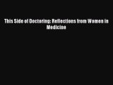 Read This Side of Doctoring: Reflections from Women in Medicine Ebook Online