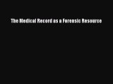 Read The Medical Record as a Forensic Resource Ebook Free