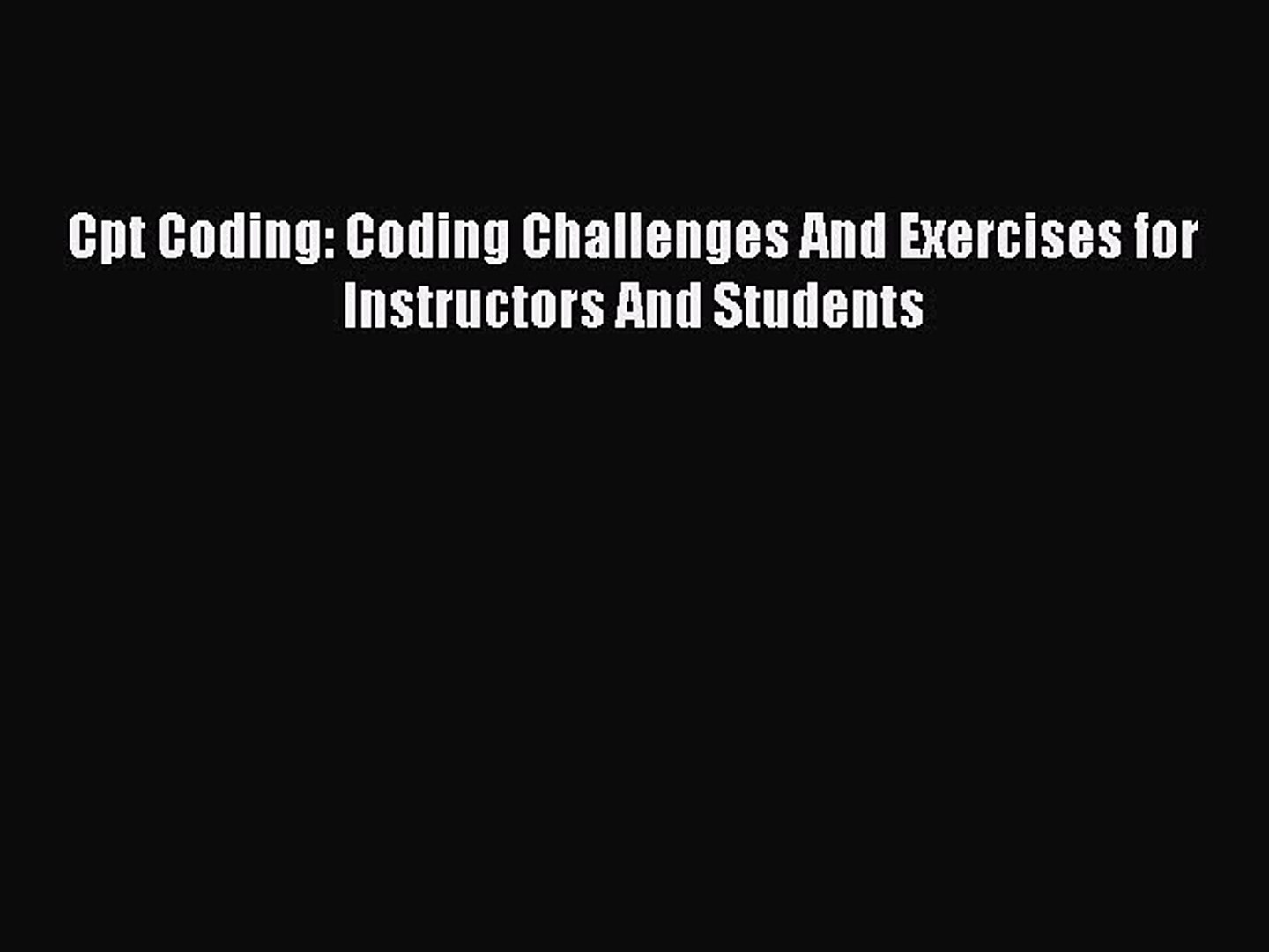 ⁣Read Cpt Coding: Coding Challenges And Exercises for Instructors And Students Ebook Free
