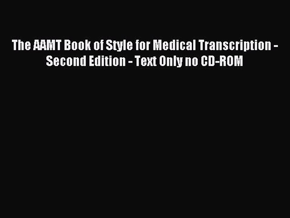 Read The AAMT Book of Style for Medical Transcription - Second Edition - Text Only no CD-ROM
