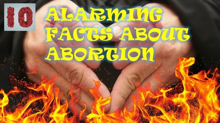10 Alarming Facts About Abortion