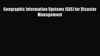 Read Geographic Information Systems (GIS) for Disaster Management Ebook Free