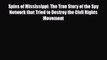 Read Books Spies of Mississippi: The True Story of the Spy Network that Tried to Destroy the