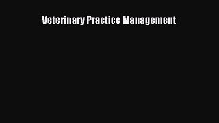 Read Veterinary Practice Management Ebook Free
