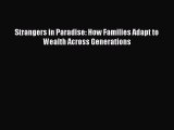 Read Strangers in Paradise: How Families Adapt to Wealth Across Generations ebook textbooks