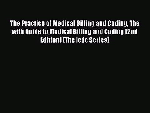 Download The Practice of Medical Billing and Coding The with Guide to Medical Billing and Coding