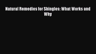 Read Natural Remedies for Shingles: What Works and Why PDF Free