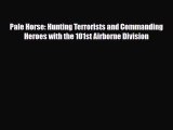 Read Books Pale Horse: Hunting Terrorists and Commanding Heroes with the 101st Airborne Division
