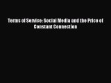Download Terms of Service: Social Media and the Price of Constant Connection Ebook Online