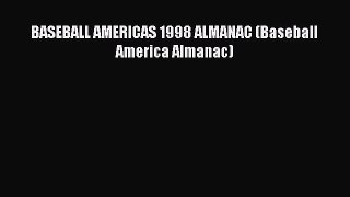 [PDF] BASEBALL AMERICAS 1998 ALMANAC (Baseball America Almanac) Read Online
