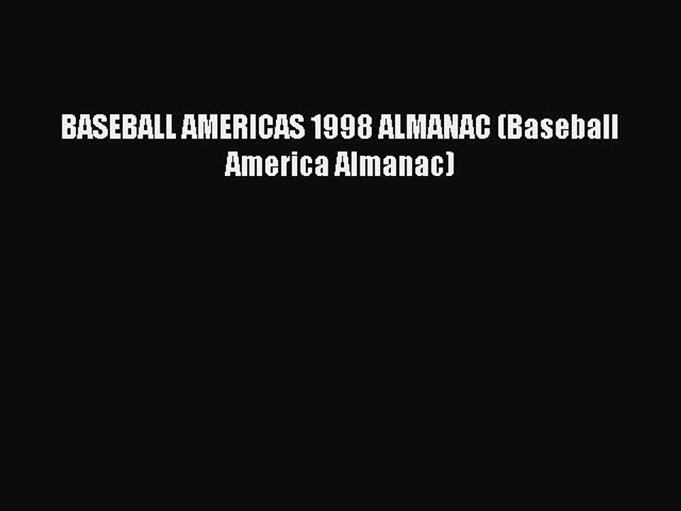[PDF] BASEBALL AMERICAS 1998 ALMANAC (Baseball America Almanac) Read Online