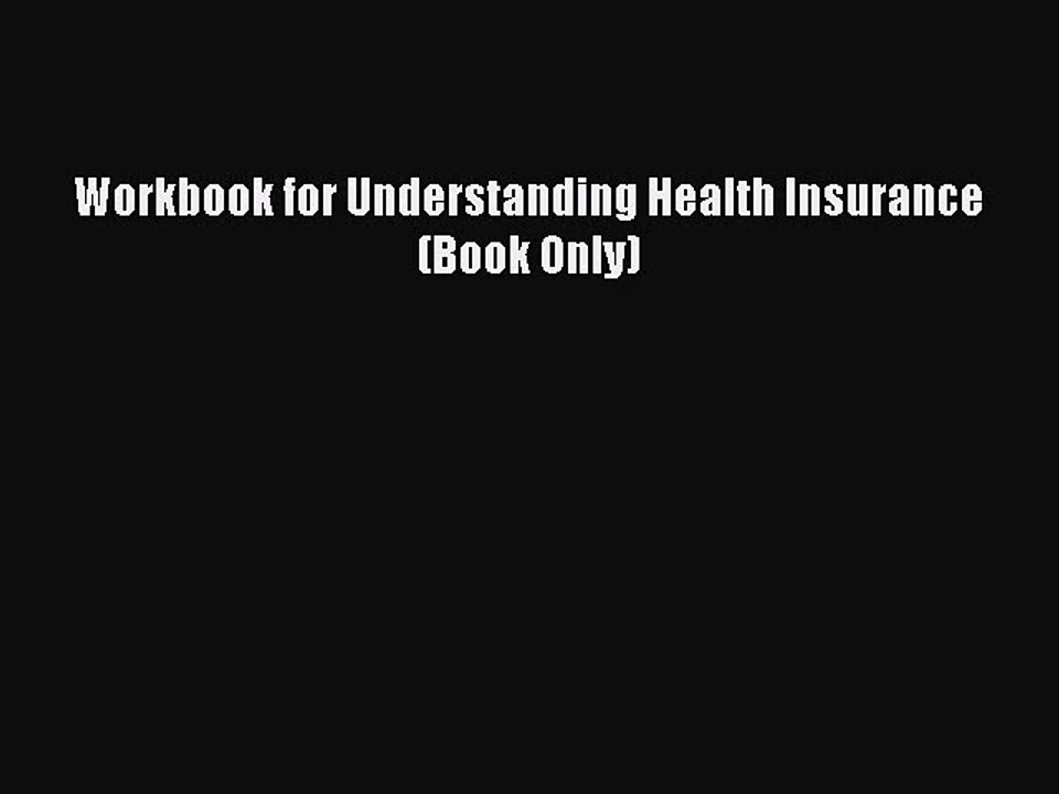 Read Workbook for Understanding Health Insurance (Book Only) Ebook Free