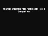 Read American Drug Index 2010: Published by Facts & Comparisons Ebook Online