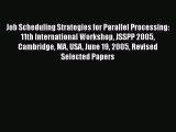 Read Job Scheduling Strategies for Parallel Processing: 11th International Workshop JSSPP 2005