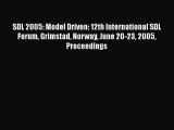 Read SDL 2005: Model Driven: 12th International SDL Forum Grimstad Norway June 20-23 2005 Proceedings