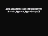 Download ADHD ADD Attention Deficit (Hyperactivity) Disorder Hypnosis Hypnotherapy CD PDF Online