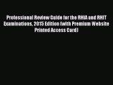 Read Professional Review Guide for the RHIA and RHIT Examinations 2015 Edition (with Premium