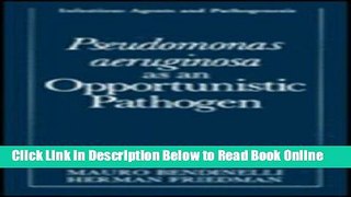 Download Pseudomonas aeruginosa as an Opportunistic Pathogen (Infectious Agents and Pathogenesis)