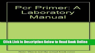 Read Pcr Primer: A Laboratory Manual  Ebook Free