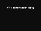 Read Plastic and Reconstructive Surgery Ebook Free