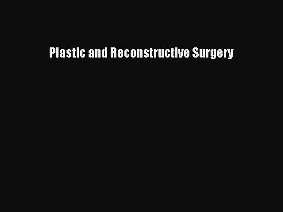 Read Plastic and Reconstructive Surgery Ebook Free