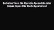 Read Books Barbarian Tides: The Migration Age and the Later Roman Empire (The Middle Ages Series)