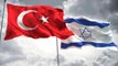İsrail Kabinesi Türkiye İle Yapılan Anlaşmayı Onayladı