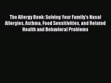 PDF The Allergy Book: Solving Your Family's Nasal Allergies Asthma Food Sensitivities and Related