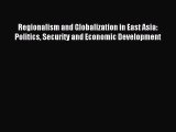 [PDF] Regionalism and Globalization in East Asia: Politics Security and Economic Development