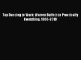 Read Tap Dancing to Work: Warren Buffett on Practically Everything 1966-2013 Ebook Free