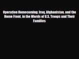 Read Books Operation Homecoming: Iraq Afghanistan and the Home Front in the Words of U.S. Troops