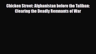 Download Books Chicken Street: Afghanistan before the Taliban: Clearing the Deadly Remnants