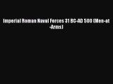 Read Books Imperial Roman Naval Forces 31 BC-AD 500 (Men-at-Arms) PDF Online