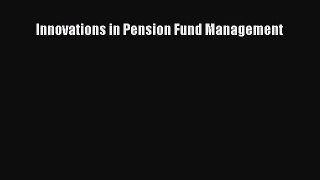 [PDF] Innovations in Pension Fund Management Download Online