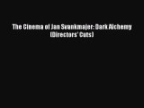 [PDF] The Cinema of Jan Svankmajer: Dark Alchemy (Directors' Cuts) [Download] Full Ebook