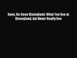 [PDF] Seen Un-Seen Disneyland: What You See at Disneyland but Never Really See Download Online