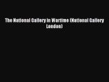 [PDF] The National Gallery in Wartime (National Gallery London) Read Online