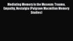 [PDF] Mediating Memory in the Museum: Trauma Empathy Nostalgia (Palgrave Macmillan Memory Studies)