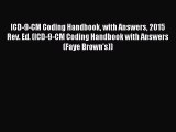 Read ICD-9-CM Coding Handbook with Answers 2015 Rev. Ed. (ICD-9-CM Coding Handbook with Answers