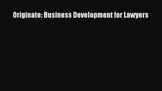 Download Book Originate: Business Development for Lawyers E-Book Free