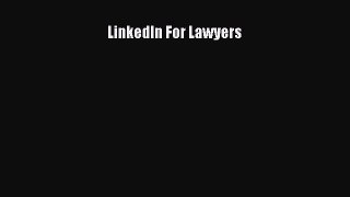 Download Book LinkedIn For Lawyers E-Book Free