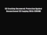 Read CD Cracking Uncovered: Protection Against Unsanctioned CD Copying [With CDROM] Ebook Free